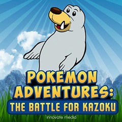 VIEW EBOOK EPUB KINDLE PDF Pokemon Adventures: The Battle for Kazoku by  Innovate Media,Brandon Stev