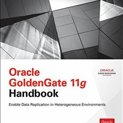 DOWNLOAD EPUB 🗸 Oracle GoldenGate 11g Handbook by  Robert Freeman [EPUB KINDLE PDF E