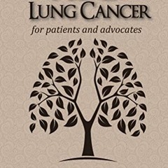 [READ] [PDF EBOOK EPUB KINDLE] The ABCs of Lung Cancer: for Patients and Advocates by  Dusty Donalds
