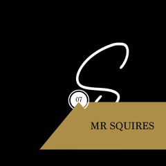Slowly Episode #07 - Mr Squires