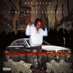NGB DR3K0 - Show Me Respect (Prod. By BabyGotBeats)