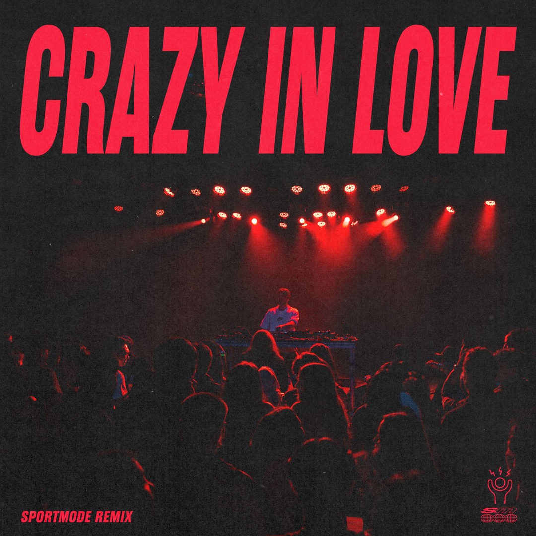Stream Beyonce - Crazy In Love (sportmode rmx) by SPORTMODE