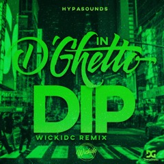 In Da Ghetto X Hypasounds Dip (Wickidc Remix)