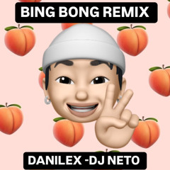 BING BONG REMIX    DJ NETO - DANILEX