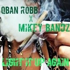Lyte it up again ft Mikey Bandz