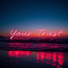 Your Trust (Original Extended Mix)