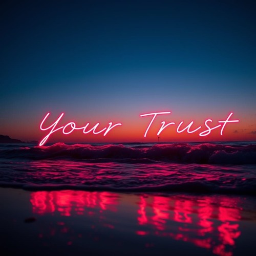 Your Trust (Original Extended Mix)