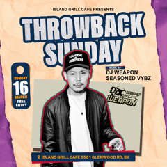 Throwback Sunday Live (No Mic): Classic Reggae, R&B, Soul, Disco Vibes Set By DJ Weapon