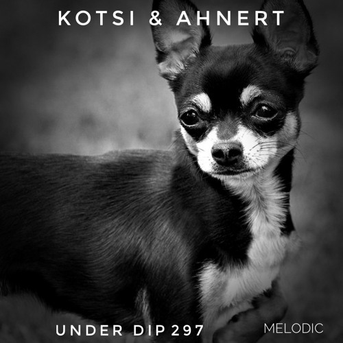 K&A UNDER DIP Ep. 297 May - 23 Melodic House & Techno 123 Bpm.