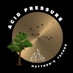 Acid Pressure - Matthew's Techno