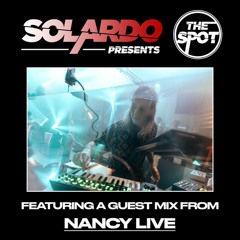 Solardo Presents The Spot : NANCY Live