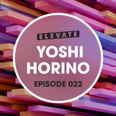 Elevate Mix 022 - Yoshi Horino