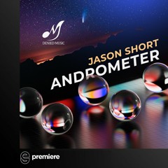 Premiere: Jason Short - Andrometer - Denied Music