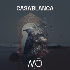 MŌ - Casablanca (Extended Mix) [Free Download]