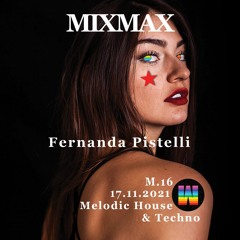 Fernanda Pistelli ★ MIX MAX 17.11.2021 Mcast Vol. 16 ★ Melodic House & Techno DJ Mix