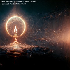 Episode 1: Never Too Late...