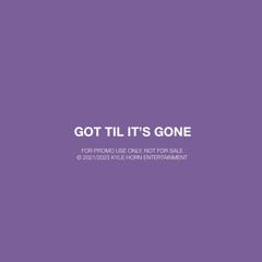 Got Til It's Gone (prod. Jack Marlow)