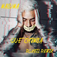 Que Chimba - Maluma (Roxell Remix)***FREE DOWNLOAD***