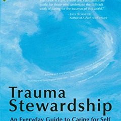 [VIEW] [EPUB KINDLE PDF EBOOK] Trauma Stewardship: An Everyday Guide to Caring for Se