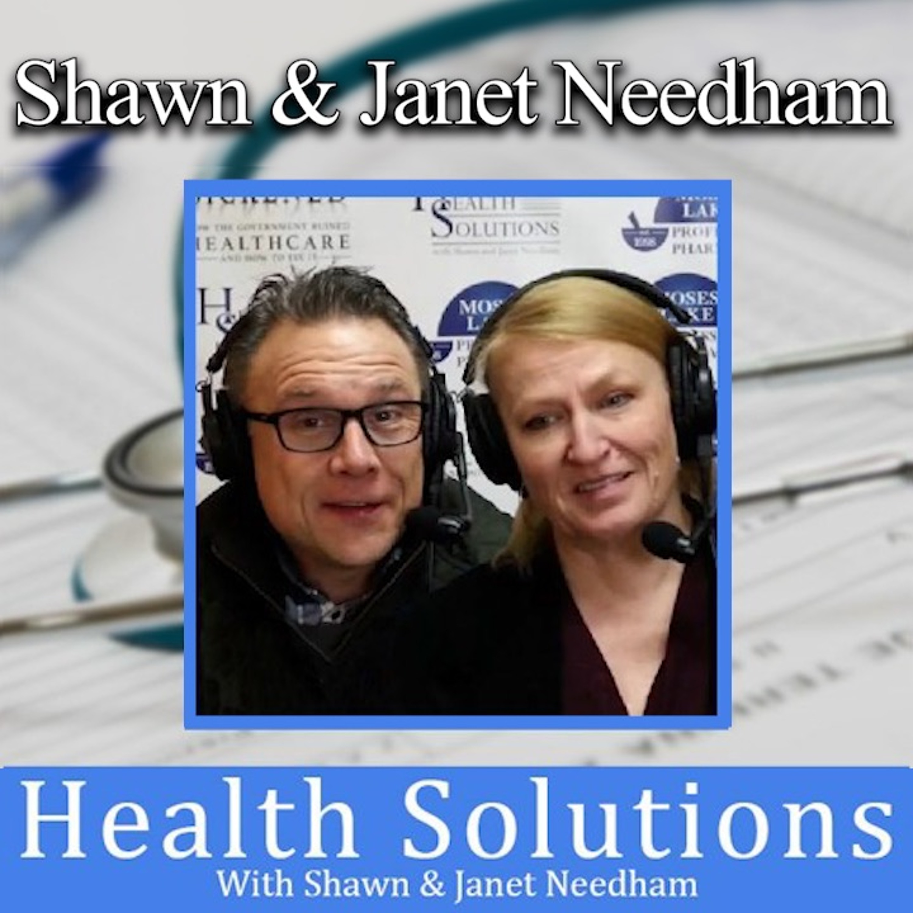 Health Solutions With Shawn & Janet Needham