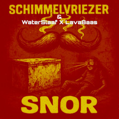Snor - WaterSlaaf & LavaBaas REMIX