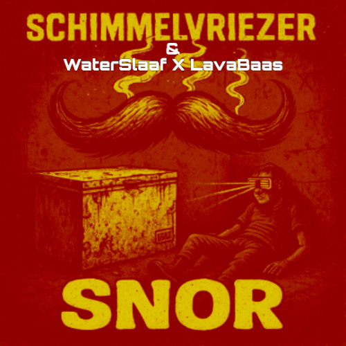 Snor - WaterSlaaf & LavaBaas REMIX