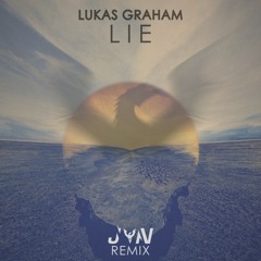 Lukas Graham - Lie (JYN Remix)