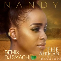 KIVURUGE Remix  DJ  SMACH ( Nandy 2020)
