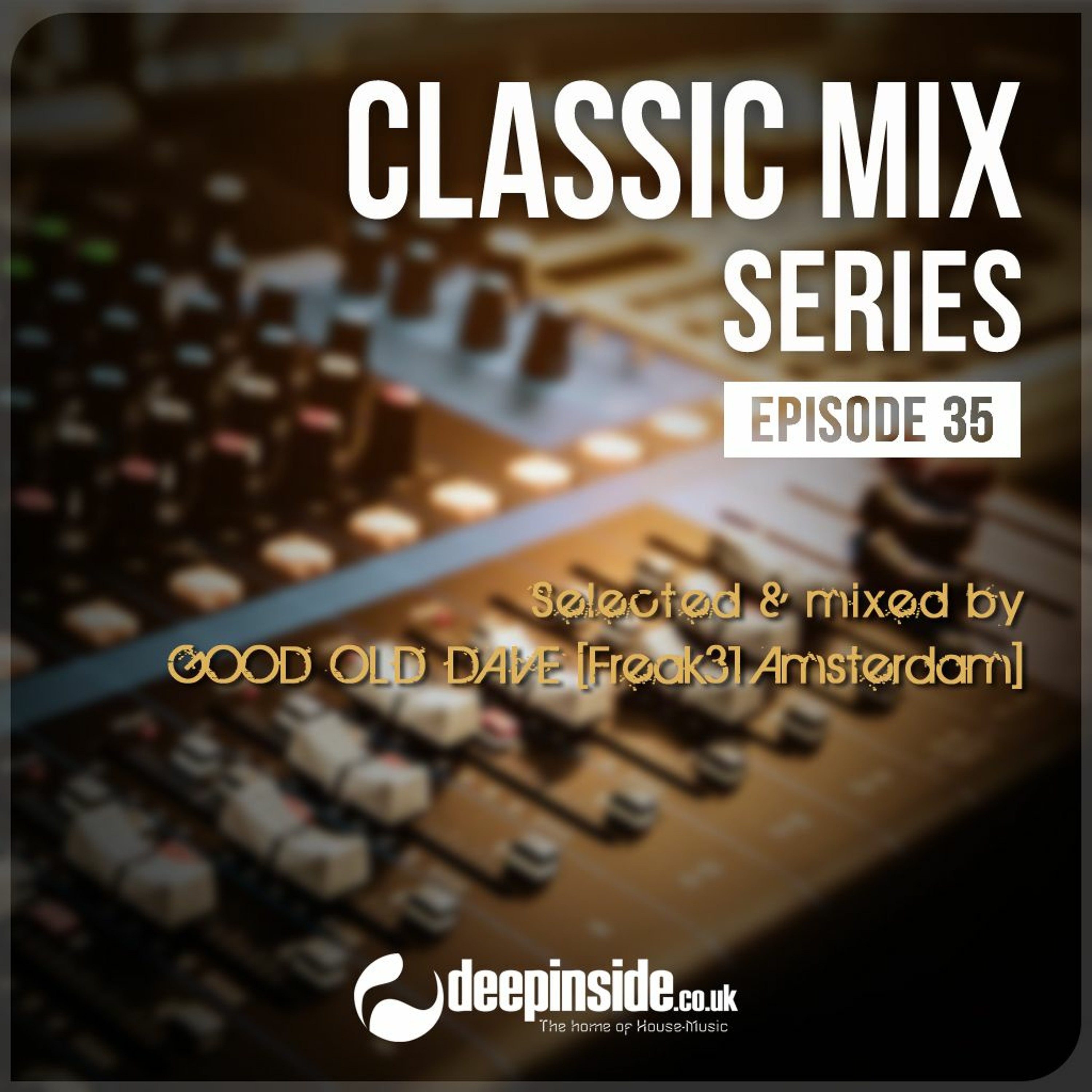 CLASSIC MIX Episode 35 mixed by GOOD OLD DAVE [Freak31 Amsterdam]