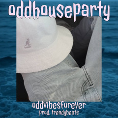 ODDHOUSEPARTY