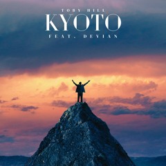 Toby Hill feat. Devian - Kyoto | FREE DL
