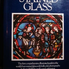 READ [PDF EBOOK EPUB KINDLE] Stained Glass by  Lawrence Lee,George Seddon,Francis Ste