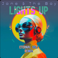 Jane & The Boy - Lights Up (Eternal Self Remix) (FREE DL)