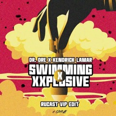 Dr. Dre X Kendrick Lamar - Swimming X Xxplosive (Rucast Remix)