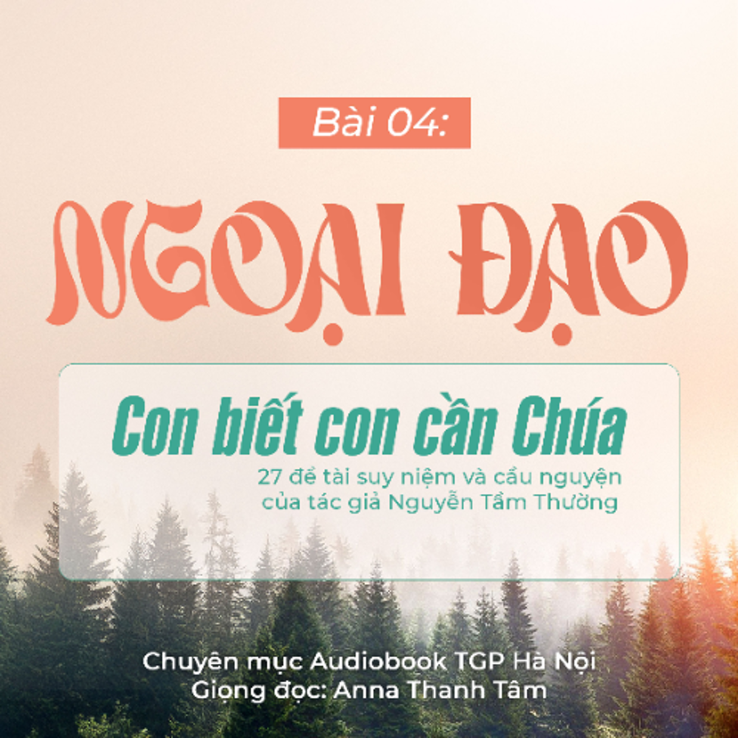 #04 Ngoại đạo || Con biết con cần Chúa || Tác giả Nguyễn Tầm Thường