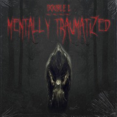 Mentally Traumatized [EP N⁰ 1]