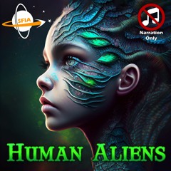 Human Aliens (Narration Only)