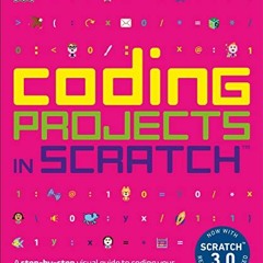 [VIEW] PDF EBOOK EPUB KINDLE Coding Projects in Scratch: A Step-by-Step Visual Guide
