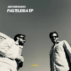[OSO002] Archermano - Pasteleira EP [O Sótão Records, 2023]
