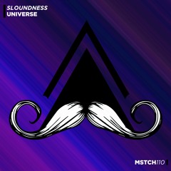Sloundness - Universe (Original Mix) [MUSTACHE CREW RECORDS]