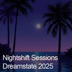 Nightshift Sessions - Post Dreamstate 2025 End of Year Mix