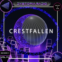 DYSTOPIA RADIO 014 : CREST FALLEN