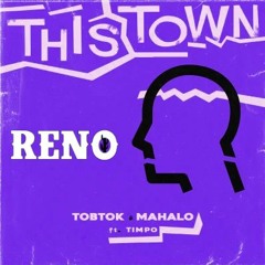 This Town w/ Mahalo ft. Timpo (Reno Remix)