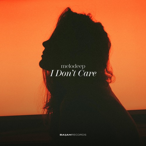 melodeep - I Don't Care