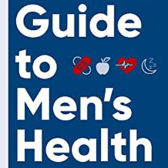 READ KINDLE 📘 A Field Guide to Men's Health: Eat Right, Stay Fit, Sleep Well, and Ha