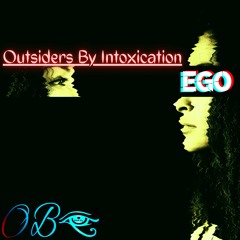 Outsiders By Intoxication "EGO" Prod.Balance Cooper