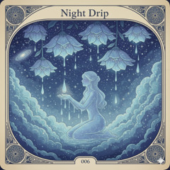 Night Drip
