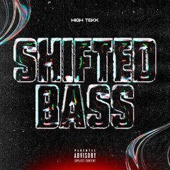 Shifted Bass - High Tekk