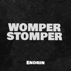 ENDRIN - WOMPER STOMPER (Free DL)