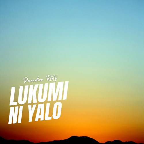 Paradise Rootz - Lukumi Ni Yalo